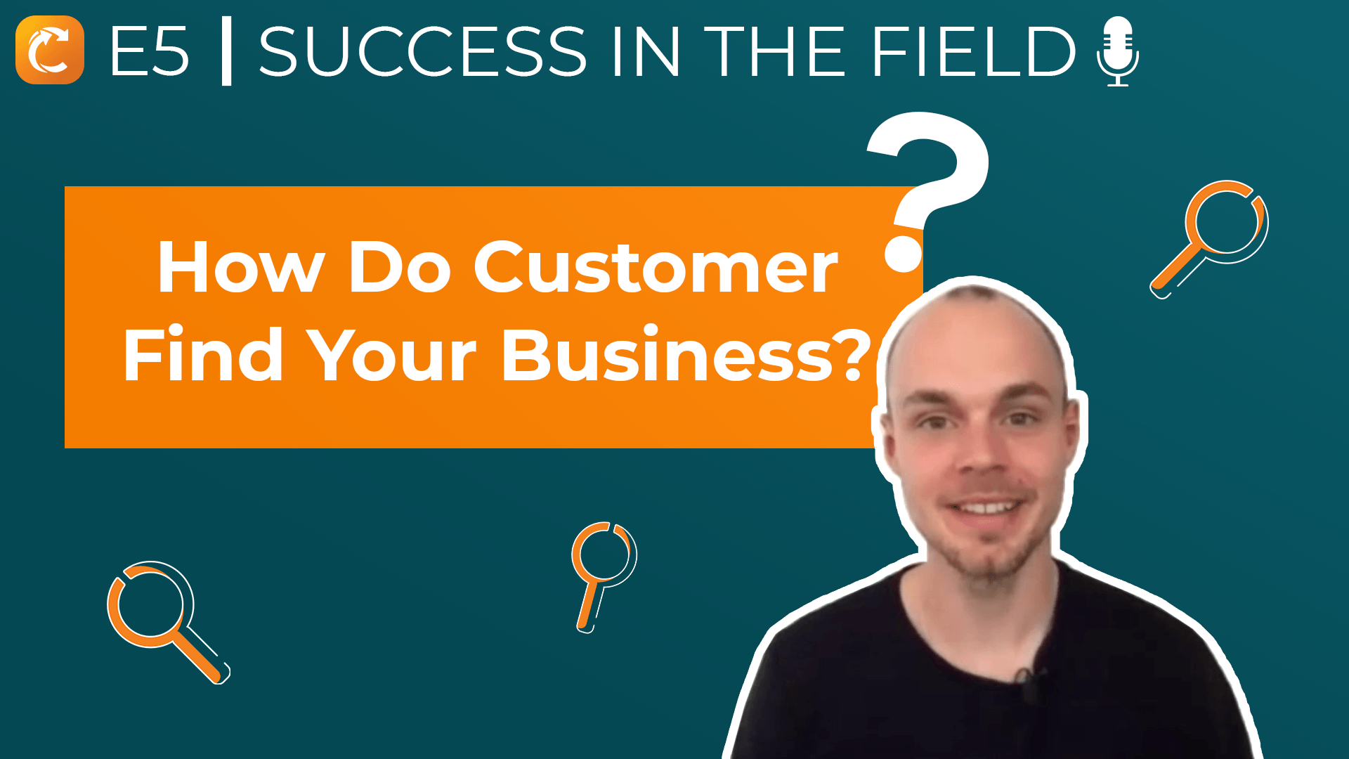Ep. 5 | How Do Customers Find Your Business?