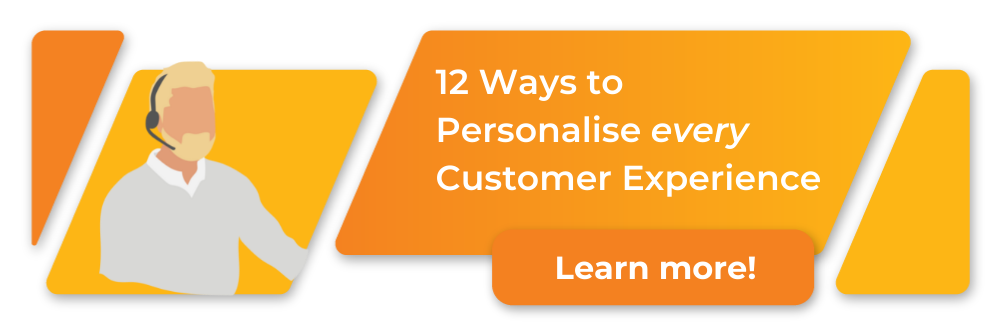Personalise customer experience